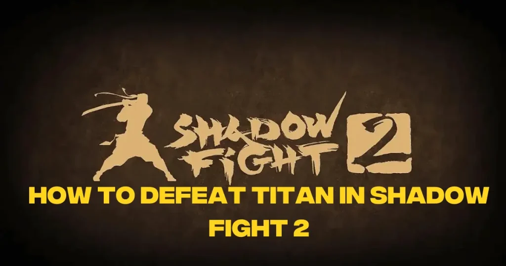 How To Defeat Titan in Shadow Fight 2
